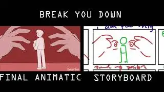Break You Down Animatic Process - Side by Side Comparison