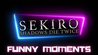 Sekiro Shadows Die Twice - СМЕШНЫЕ МОМЕНТЫ СО СТРИМОВ ГУСЕЙ