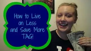 How to Live on Less and Save Money | TAG