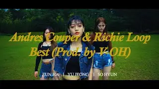 Andres Couper & Richie Loop - Best (Prod. by V-OH)｜댄스프로모션(DANCE PROMOTION｜오산더탑댄스&보컬(DANCE&VOCAL )