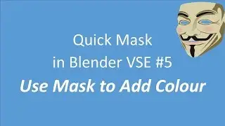 Quick Mask in Blender VSE #5 Use Mask to Add Colour