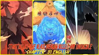 STARTING AS THE BLACK DRAGON BOSS, I AM INVINCIBLE CHAPTER 31 ENGLISH