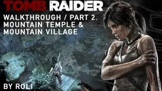 Tomb Raider (2013) 100% Walkthrough Part 2 - Mountain Temple & Mountain Village
