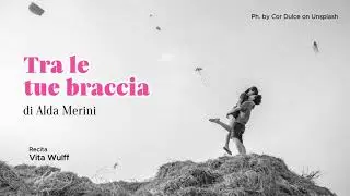 Tra le tue braccia di Alda Merini