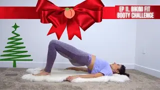 Bikini Fit Booty Challenge / 30 Day Booty Challenge Episode 11