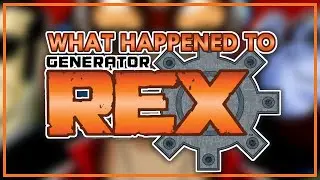 What Happened to Generator Rex
