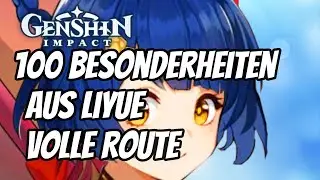 100 Besonderheiten aus Liyue | volle Route | Genshin Impact deutsch | Erlebnispass | Guide | Tipps