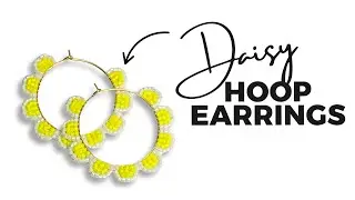 How To Make Beaded Daisy Hoop Earrings - Beginner Friendly Tutorial
