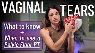 Vaginal & Perineal Tears // What Your OBGYN May Not Tell You + How PELVIC FLOOR PT Can Help