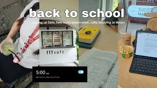 waking up at 5AM: new semester, back to school, 4th year BEED student, field study observation, cafe