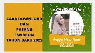 Cara Download dan Pasang Twibbon Tahun Baru 2022 / Happy New Years 2022 Di Ponsel Android