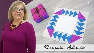 Bloco para APLICAÇÕES  | Patchwork Sem Segredos | Ana Cosentino