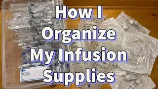 How I Organize My Infusion Supplies #PICCLine