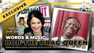 Drag Icon Bob The Drag Queen talks 