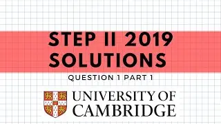 STEP 2 2019 Q1 Part 1 | Admissions test | MathsForUni