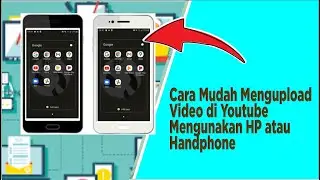 Cara Mudah Mengupload Video di Youtube Mengunakan HP atau Handphone