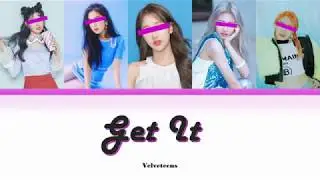 ~DK~ Velveteens- 'Get It'- Color Coded Lyrics (han/rom/eng)