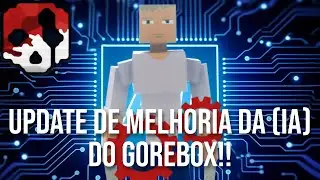 Novo Update do GoreBox (Melhoria da IA de NPCs | GoreBox V15.17.11 PC)
