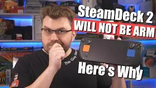Steam Deck 2 WILL NOT BE ARM... Here's Why