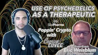 Therapeutics With Psychedelic Research | Silopharma |  Poppin Crypto with Cassius Cuvée