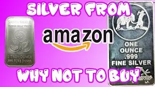 Is It Safe To order Silver Online? Amazon.com  (Episode 3)