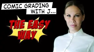 Comic Book Grading With J...The Easy Way - First Class Comic Grading Flight!