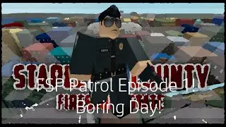 Firestone State Patrol Episode 1 - Boring Day
