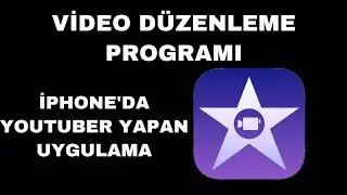 İOS’DA VİDEO DÜZENLEME\İPHONE İMOVİE NASIL KULLANILIR/