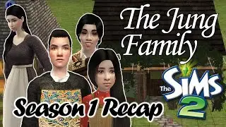 Season 1 Recap | The Victorian Sims Challenge | The Jung Family | The Sims 2