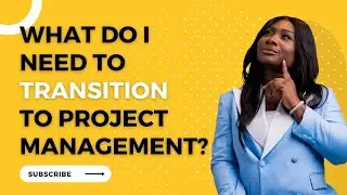 How to Transition to Project Management | Get into Project Management with the CSV Principle