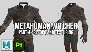 MetaHuman Witcher - Part 4 Retopo and Texturing