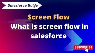 screen flow | what is screen flow in salesforce | flows in salesforce | Salesforce | Apex