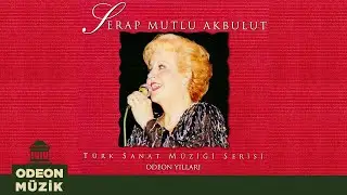 Serap Mutlu Akbulut - Kalbimi Dolduran Güzel (Unuttum) (Official Audio)