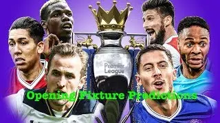 My Opening Fixtures Prediction For the 17/18 Premier league Season