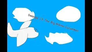 Swooga 13: The Big Albino Cucumber (YTP)