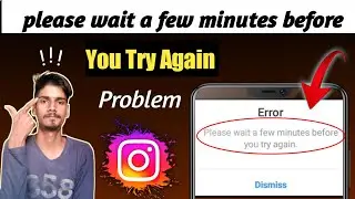 please wait a few minutes before you try again instagram | instagram login error