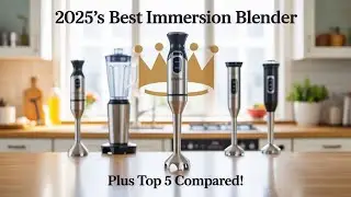 **Top 5 Best Immersion Blenders of 2025 | Powerful & Easy Blending at Your Fingertips!**