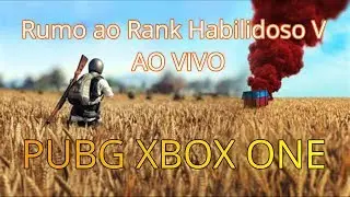 Rumo ao Habilidoso V - PUBG XBOX ONE - O Notável PEPE