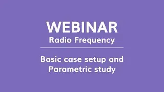 CENOS Radio Frequency Simulation Software Webinar Day #1, 24 August 2022