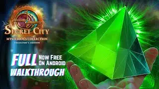 Secret City 5: Mysterious Collection Collector's Edition [Android] Full Walkthrough | Pynza