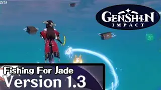 Fishing for Jade: Liyue World Quest - Genshin Impact Version 1.3