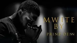 Mwite  by Prinz Denn official rylic video 4k