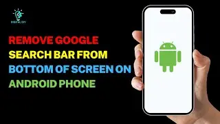 How to remove Google search bar from bottom of screen on Android Phone
