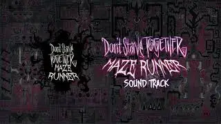 Don't Starve Together: Maze Runner | Soundtrack
