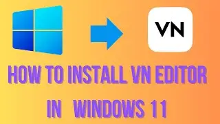 How to install vn video editor in pc windows 11 |  vn video editor pc