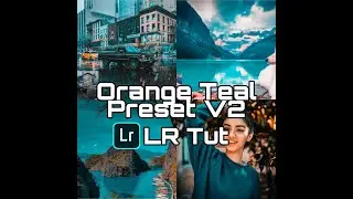 Orange Teal V2 Preset For Lightroom - DNG