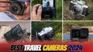 Best Travel Cameras in 2024: Compact and Portable cameras for Your Next Adventure