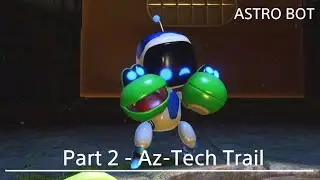 ASTRO BOT - {Part 2 - Az-Tech Trail}