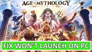 How To Fix Age of Mythology Retold Won't Launch or Not Launching on PC