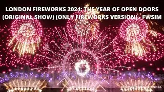 London Fireworks 2024: The Year Of Open Doors (ORIGINAL SHOW) (ONLY FIREWORKS VERSION) - FWsim